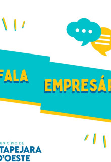 ”Fala Empresário” canal de comunicação entre as empresas e o Poder Público.